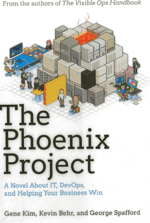 The Phoenix Project: A Novel About IT, DevOps, and Helping Your Business Win